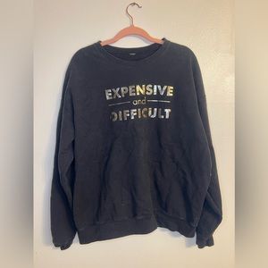 Expensive and difficult sweatshirt